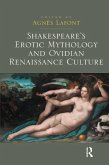 Shakespeare's Erotic Mythology and Ovidian Renaissance Culture (eBook, ePUB)