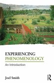Experiencing Phenomenology (eBook, ePUB) Experiencing Phenomenology (eBook, ePUB)