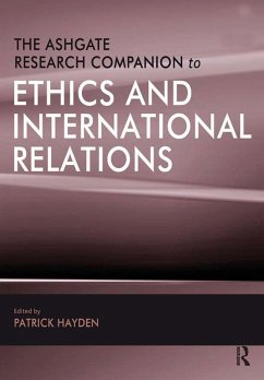 The Ashgate Research Companion to Ethics and International Relations (eBook, PDF)