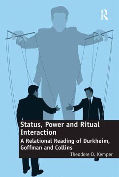 Status, Power and Ritual Interaction (eBook, ePUB) - Kemper, Theodore D.