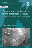 Taarab Music in Zanzibar in the Twentieth Century (eBook, PDF)