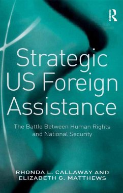 Strategic US Foreign Assistance (eBook, ePUB) - Callaway, Rhonda L.; Matthews, Elizabeth G.