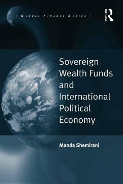 Sovereign Wealth Funds and International Political Economy (eBook, ePUB) - Shemirani, Manda