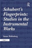 Schubert's Fingerprints: Studies in the Instrumental Works (eBook, ePUB)