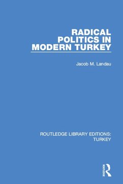 Radical Politics in Modern Turkey (eBook, PDF) - Landau, Jacob M.