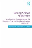 Taming China's Wilderness (eBook, PDF)
