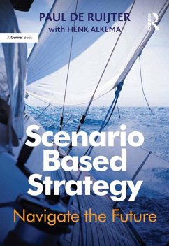 Scenario Based Strategy (eBook, ePUB) - Ruijter, Paul de