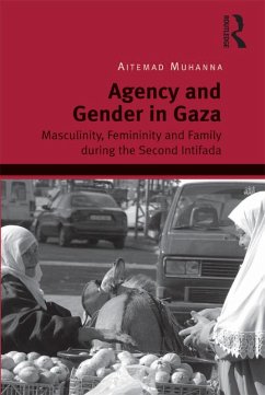 Agency and Gender in Gaza (eBook, ePUB) - Muhanna, Aitemad