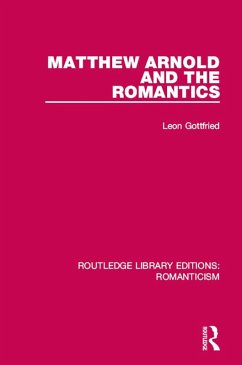 Matthew Arnold and the Romantics (eBook, ePUB) - Gottfried, Leon