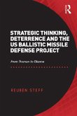 Strategic Thinking, Deterrence and the US Ballistic Missile Defense Project (eBook, PDF)