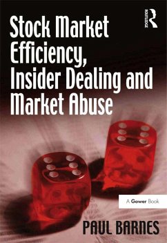 Stock Market Efficiency, Insider Dealing and Market Abuse (eBook, ePUB) - Barnes, Paul