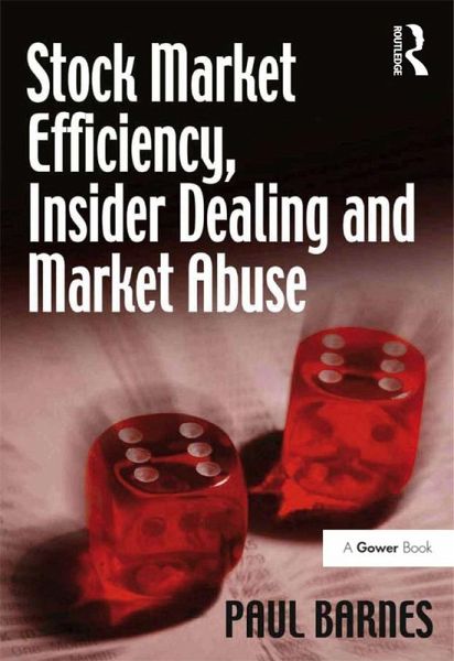 Stock Market Efficiency, Insider Dealing and Market Abuse (eBook, PDF) Stock Market Efficiency, Insider Dealing and Market Abuse (eBook, PDF)