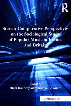Stereo: Comparative Perspectives on the Sociological Study of Popular Music in France and Britain (eBook, PDF) - Guern, Philippe Le