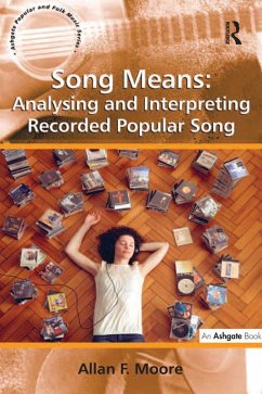 Song Means: Analysing and Interpreting Recorded Popular Song (eBook, ePUB) - Moore, Allan F.