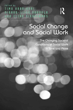 Social Change and Social Work (eBook, ePUB) - Harrikari, Timo; Rauhala, Pirkko-Liisa