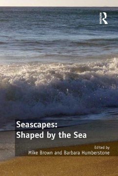 Seascapes: Shaped by the Sea (eBook, ePUB) - Brown, Mike; Humberstone, Barbara