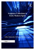 Sculpture Collections in Early Modern Spain (eBook, ePUB)