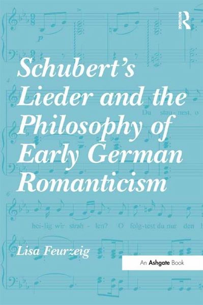 Schubert's Lieder and the Philosophy of Early German Romanticism (eBook, ePUB)