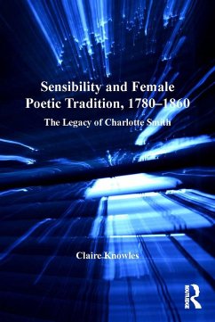 Sensibility and Female Poetic Tradition, 1780-1860 (eBook, PDF) - Knowles, Claire