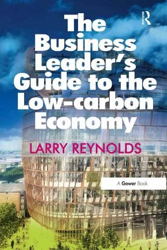 The Business Leader's Guide to the Low-carbon Economy (eBook, PDF) - Reynolds, Larry