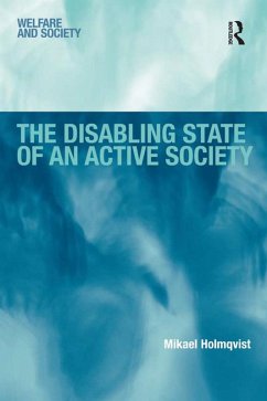 The Disabling State of an Active Society (eBook, PDF) - Holmqvist, Mikael