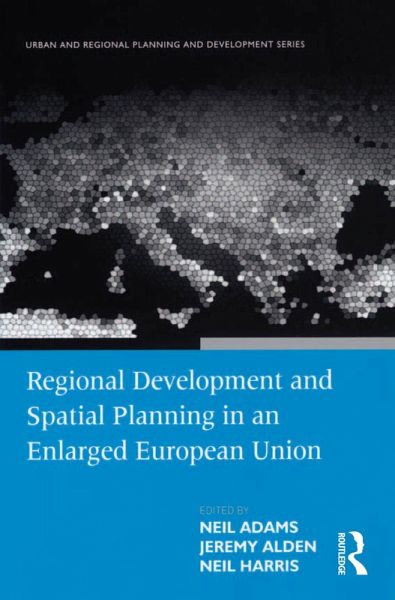 Regional Development and Spatial Planning in an Enlarged European Union (eBook, PDF) Regional Development and Spatial Planning in an Enlarged European Union (eBook, PDF)