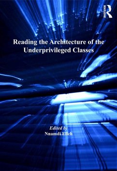 Reading the Architecture of the Underprivileged Classes (eBook, ePUB) - Elleh, Nnamdi