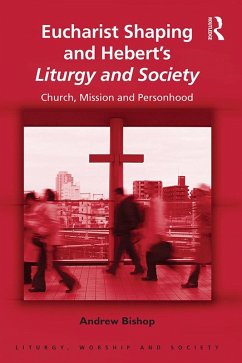 Cover Eucharist Shaping and Hebert's Liturgy and Society (eBook, PDF)
