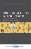 Female Serial Killers in Social Context (eBook, ePUB) Female Serial Killers in Social Context (eBook, ePUB)