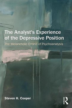 The Analyst's Experience of the Depressive Position (eBook, ePUB) - Cooper, Steven H.
