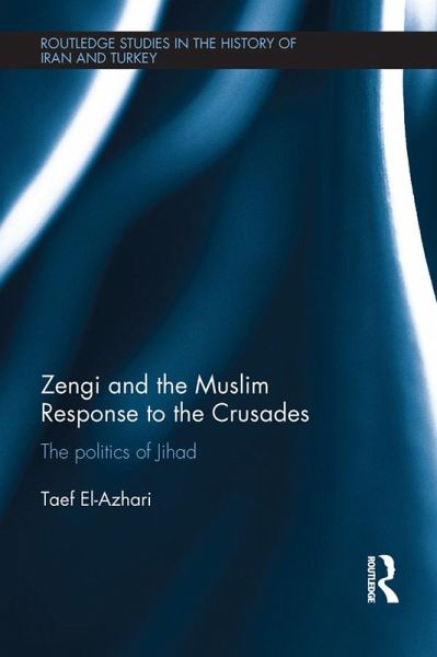 Zengi and the Muslim Response to the Crusades (eBook, ePUB) Zengi and the Muslim Response to the Crusades (eBook, ePUB)
