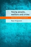 Young People, Welfare and Crime (eBook, ePUB) Young People, Welfare and Crime (eBook, ePUB)
