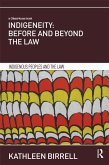 Indigeneity: Before and Beyond the Law (eBook, PDF) Indigeneity: Before and Beyond the Law (eBook, PDF)