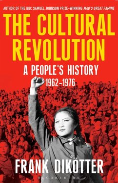 The Cultural Revolution (eBook, ePUB) - Dikötter, Frank