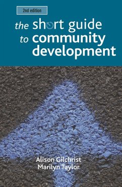 The Short Guide to Community Development (eBook, ePUB) - Gilchrist, Alison; Taylor, Marilyn