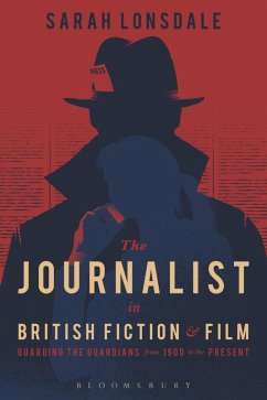 The Journalist in British Fiction and Film (eBook, PDF) - Lonsdale, Sarah
