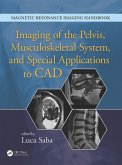 Imaging of the Pelvis, Musculoskeletal System, and Special Applications to CAD (eBook, PDF)