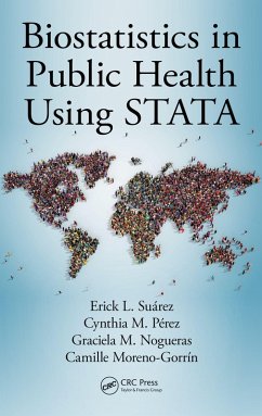 Biostatistics in Public Health Using STATA (eBook, PDF) - Suárez, Erick L.; Pérez, Cynthia M.; Nogueras, Graciela M.; Moreno-Gorrín, Camille