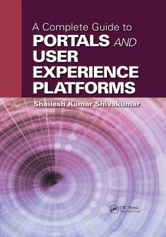 A Complete Guide to Portals and User Experience Platforms (eBook, ePUB) - Shivakumar, Shailesh Kumar
