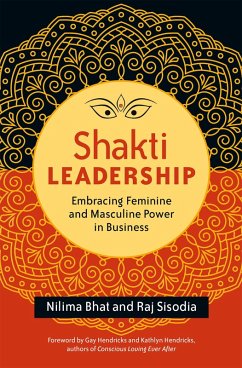 Shakti Leadership (eBook, ePUB) - Bhat, Nilima; Sisodia, Raj
