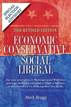 Economic Conservative/Social Liberal - 2016 Revised Edition with Special Election Advisory - Bragg, Mark