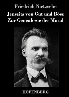 Jenseits von Gut und Böse / Zur Genealogie der Moral - Nietzsche, Friedrich