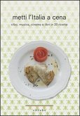Metti l'Italia a cena. Cibo, musica, cinema e libri in 20 ricette italiane Metti l'Italia a cena. Cibo, musica, cinema e libri in 20 ricette italiane