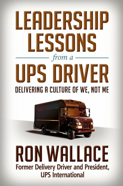 Leadership Lessons from a UPS Driver (eBook, ePUB) Leadership Lessons from a UPS Driver (eBook, ePUB)