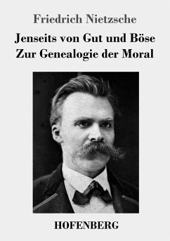 Jenseits von Gut und Böse / Zur Genealogie der Moral - Nietzsche, Friedrich