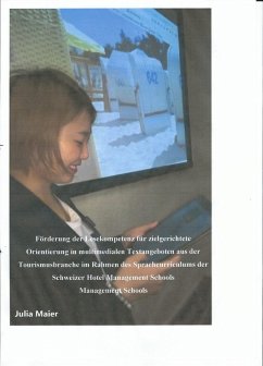 Cover Förderung der Lesekompetenz für zielgerichtete Orientierung in multimedialen Textangeboten aus der Tourismusbranche im Rahmen des Sprachcurriculums der Schweizer Hotel Management Schools (eBook, ePUB)