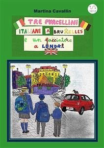 Tre porcellini italiani a Bruxelles e un cacciatore a Londra (fixed-layout eBook, ePUB) - Cavallin, Martina