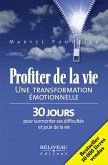 Profiter de la vie : Une transformation emotionnelle (eBook, ePUB) Profiter de la vie : Une transformation emotionnelle (eBook, ePUB)