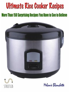 Cover Ultimate Rice Cooker Recipes : More Than 150 Surprising Recipes You Have to See to Believe (eBook, ePUB)