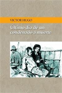 Último día de un condenado a muerte (eBook, ePUB) - Hugo, Victor; Hugo, Victor